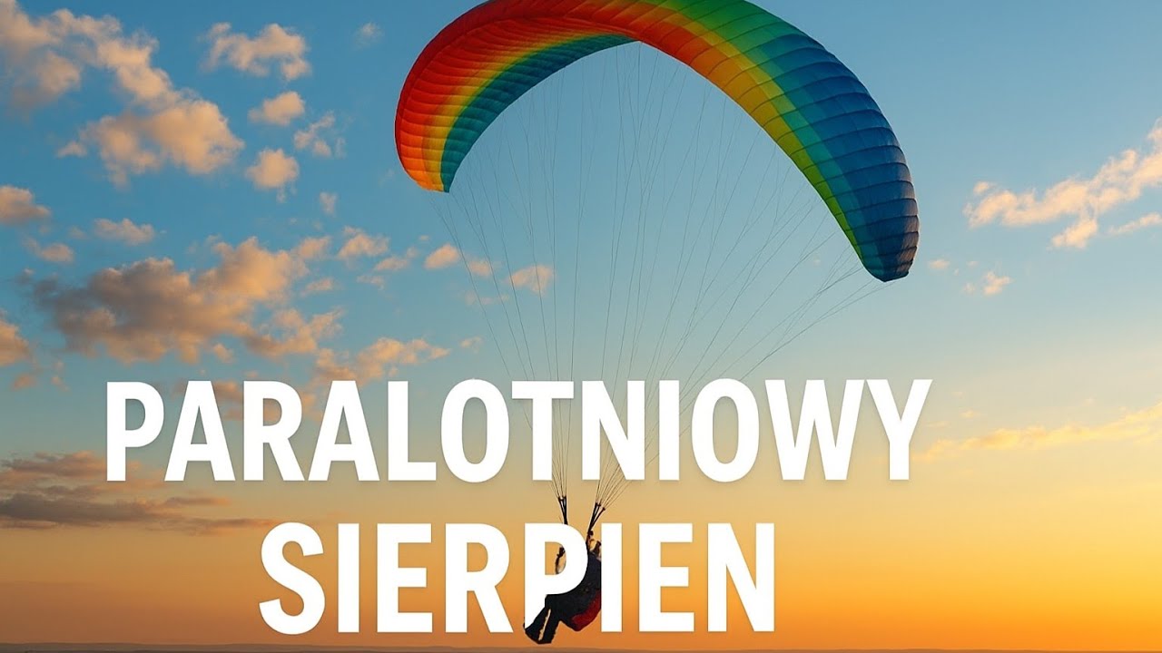 Od Rudników po Chmieloty 2025 czyli Paralotniowy Sierpien.