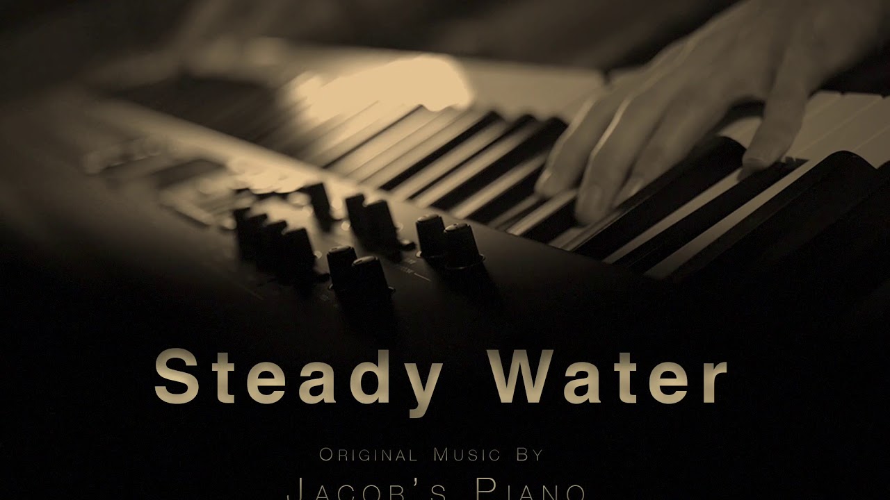 Steady Water \\ Original by Jacob's Piano \\ Relaxing Piano
