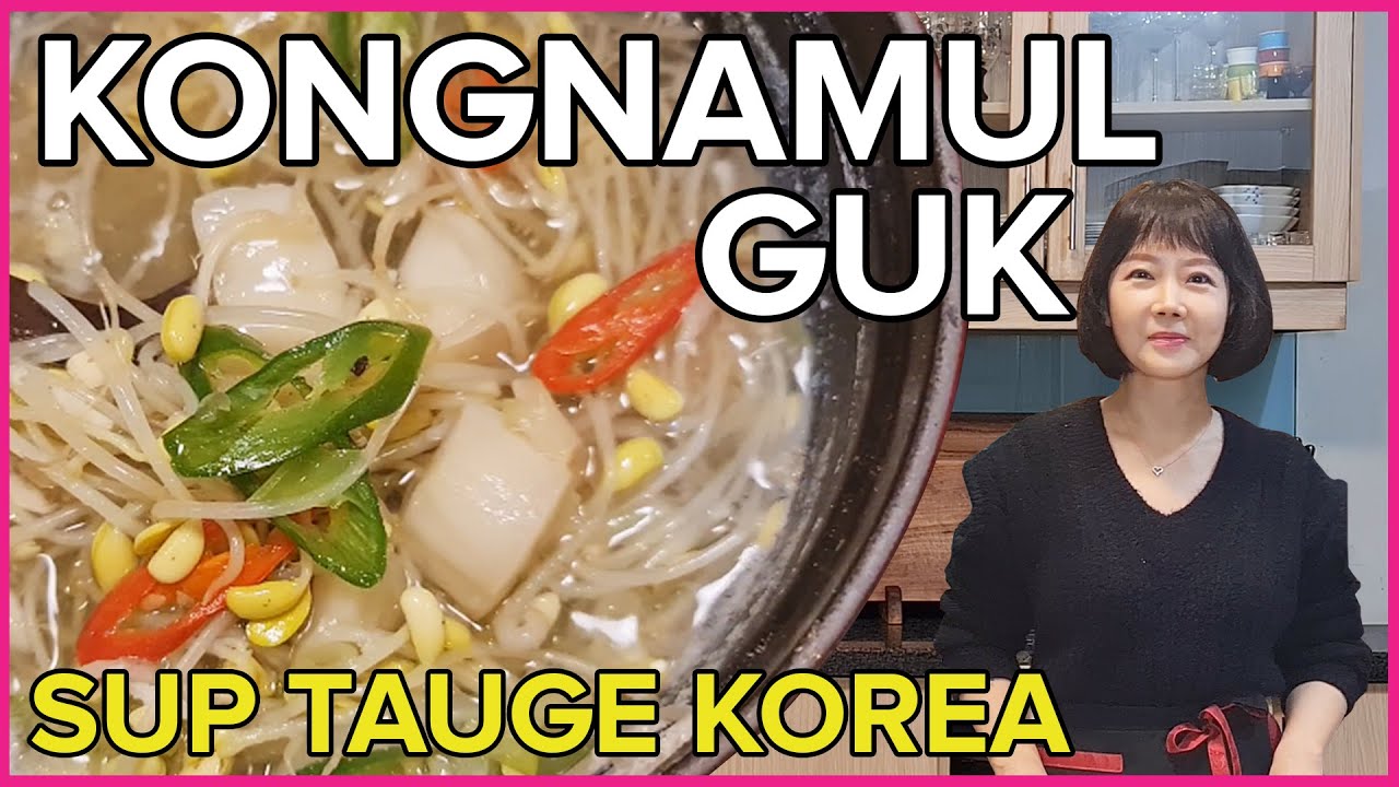 [ Masakan Korea ] Kongnamul Guk  I  Sup Tauge Korea Sering Dimasak Orang Korea