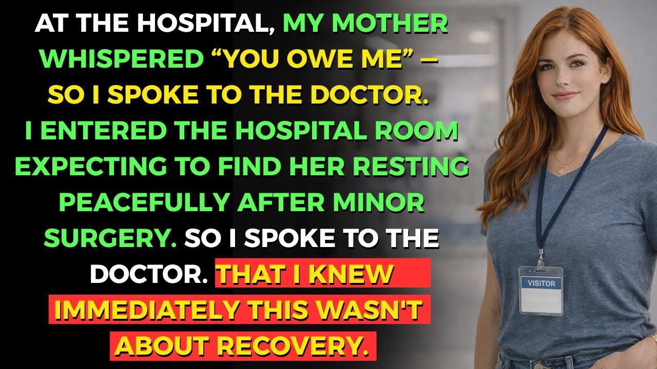 At the Hospital, My Mother Whispered “You Owe Me” — So I Spoke to the Doctor