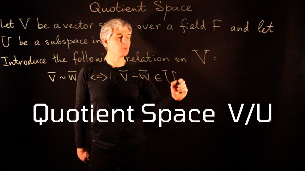 Lecture 43. Quotient Space
