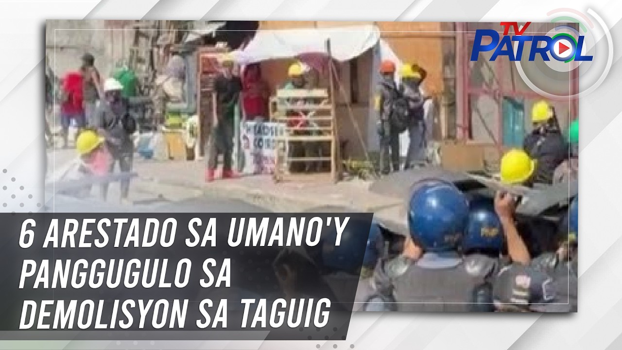 6 arestado sa umano'y panggugulo sa demolisyon sa Taguig | TV Patrol