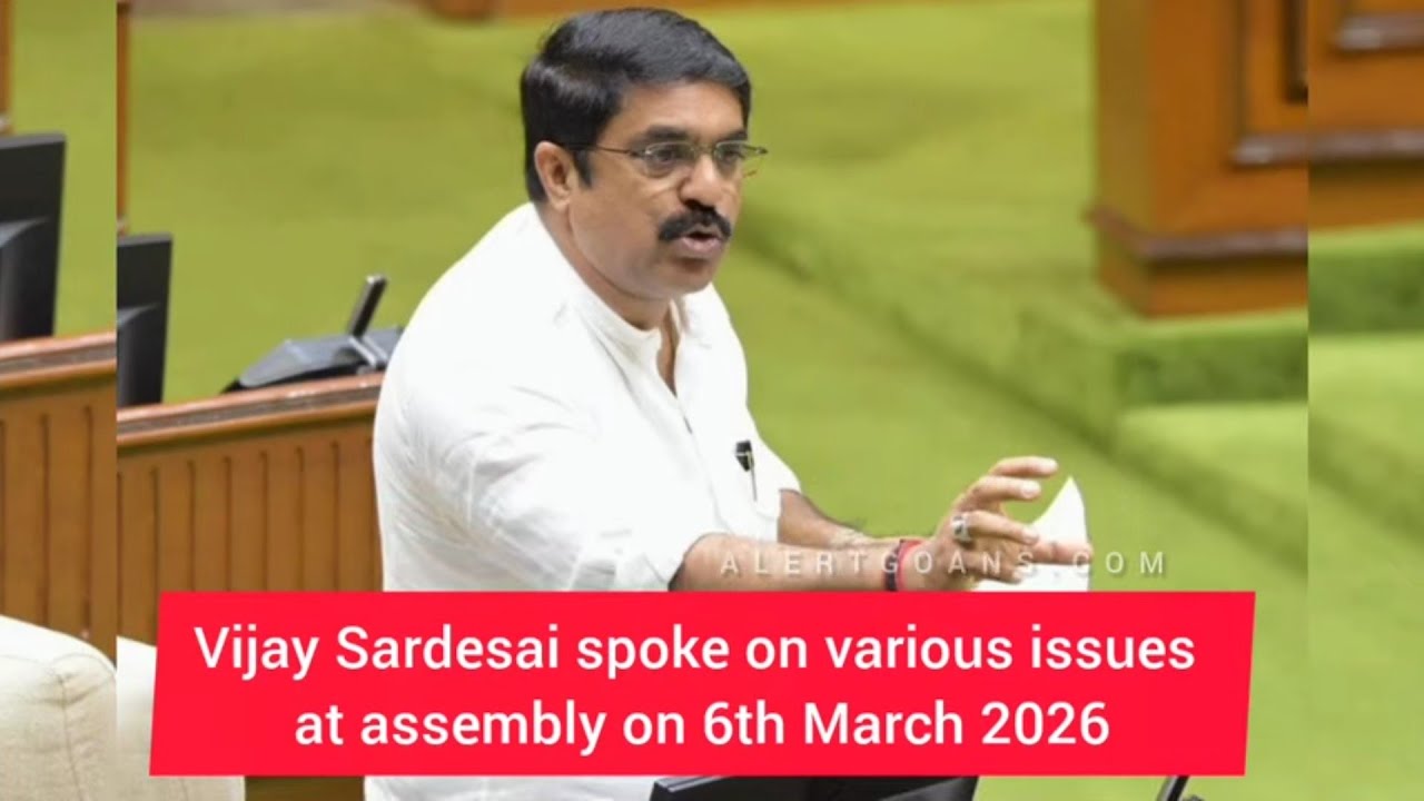 VIJAY SARDESAI SPEECHES AT ASSEMBLY ON 6TH MARCH 2026