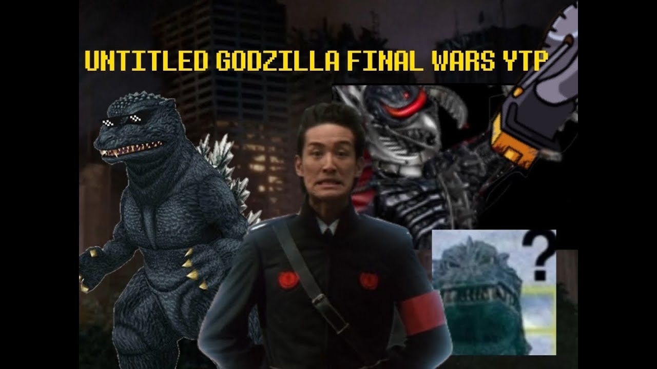 [YTP] Untitled Godzilla Final Wars YTP