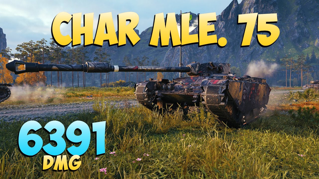 Char Mle. 75 - 5 Kills 6.3K DMG - Упорный малыш! - Мир Танков