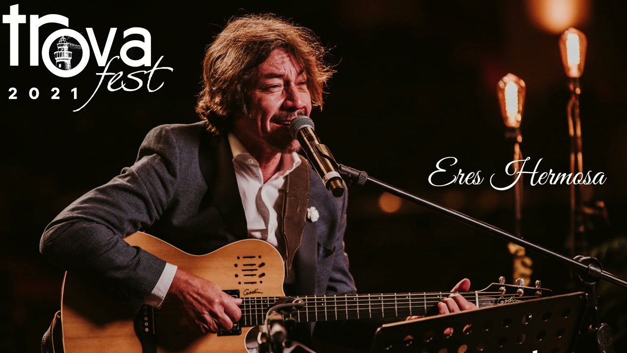 MIGUEL LUNA / TROVAFEST 2021 / ERES HERMOSA