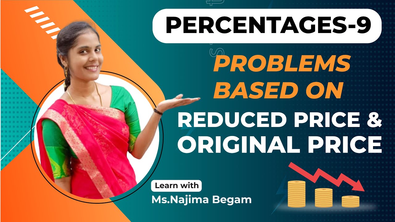 PERCENTAGES 9: PROBLEMS BASED ON REDUCED PRICE & ORIGINAL PRICE | VERANDA RACE