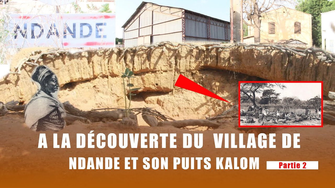 A la Découverte du  Village de Ndande et son puits Kalom Partie 2