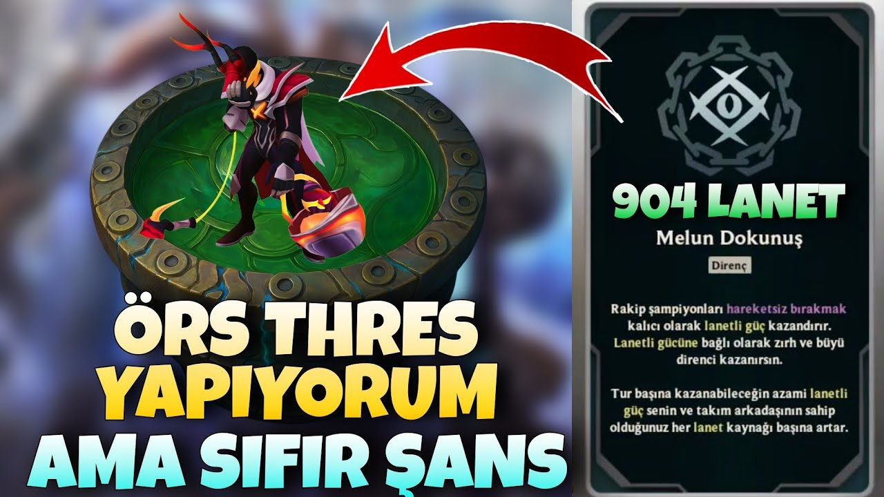 &Ouml;RS THRESH YAPIYORUM AMA ŞANS DİYE BİŞEY YOK - LOL ARENA MODU