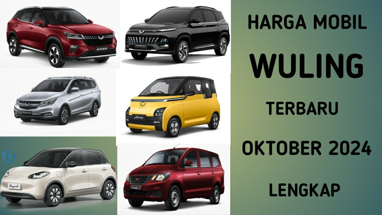 Harga mobil Wuling terbaru Oktober 2024 lengkap semua jenis dan type