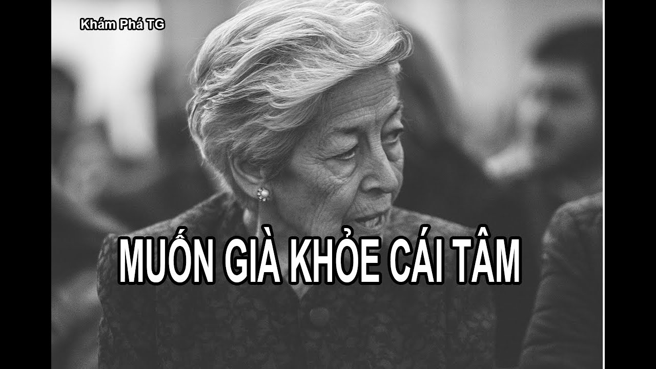 MUỐN GIÀ KHỎE CÁI TÂM...Thì đừng ngóng chuyện thiên hạ nữa.