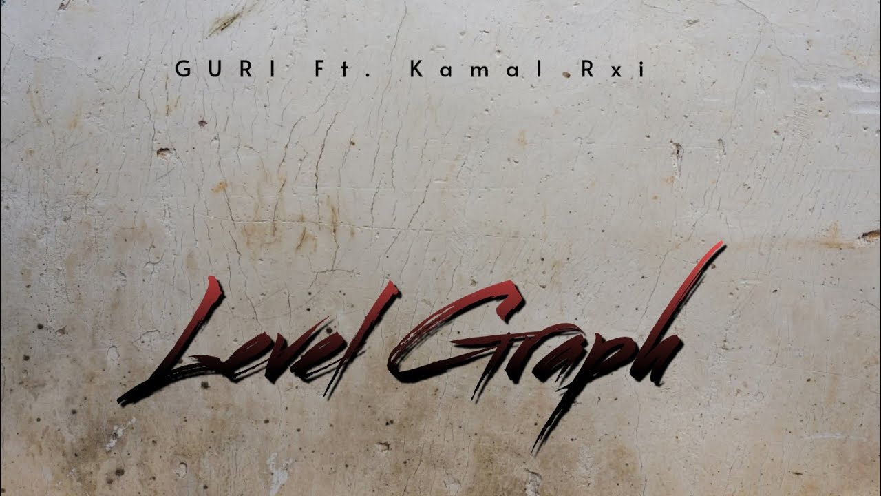 Level Graph ( Official Music Video ) Kamal Rxi Ft. SIKANDER || GURI