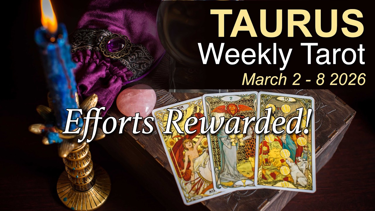 TAURUS Weekly Tarot ‘YOU'VE WORKED FOR IT, NOW HERE IT IS!’ Intuitive Spiritual Guidance March 2 - 8