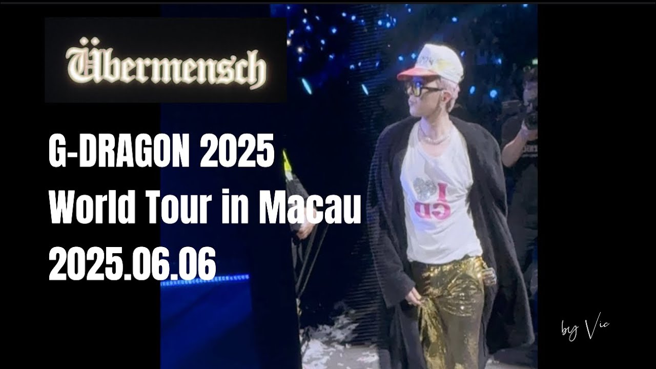 G-Dragon | Macau 5 übermensch World Tour 2025.06.06 지드래곤