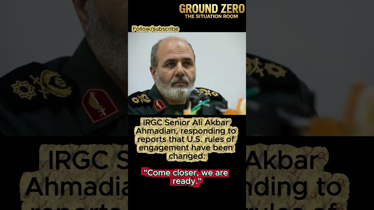 IRGC Senior Ali Akbar Ahmadian, responding to U.S. :Come closer, we are ready.