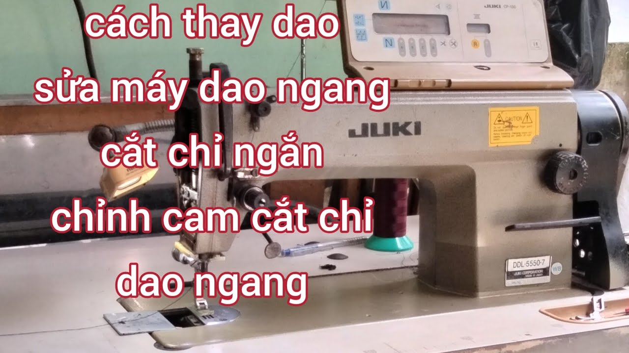 hướng dẫn thay dao,chỉnh dao và chỉnh cam cắt chỉ máy 1 kim dao ngang chi tiết nhất