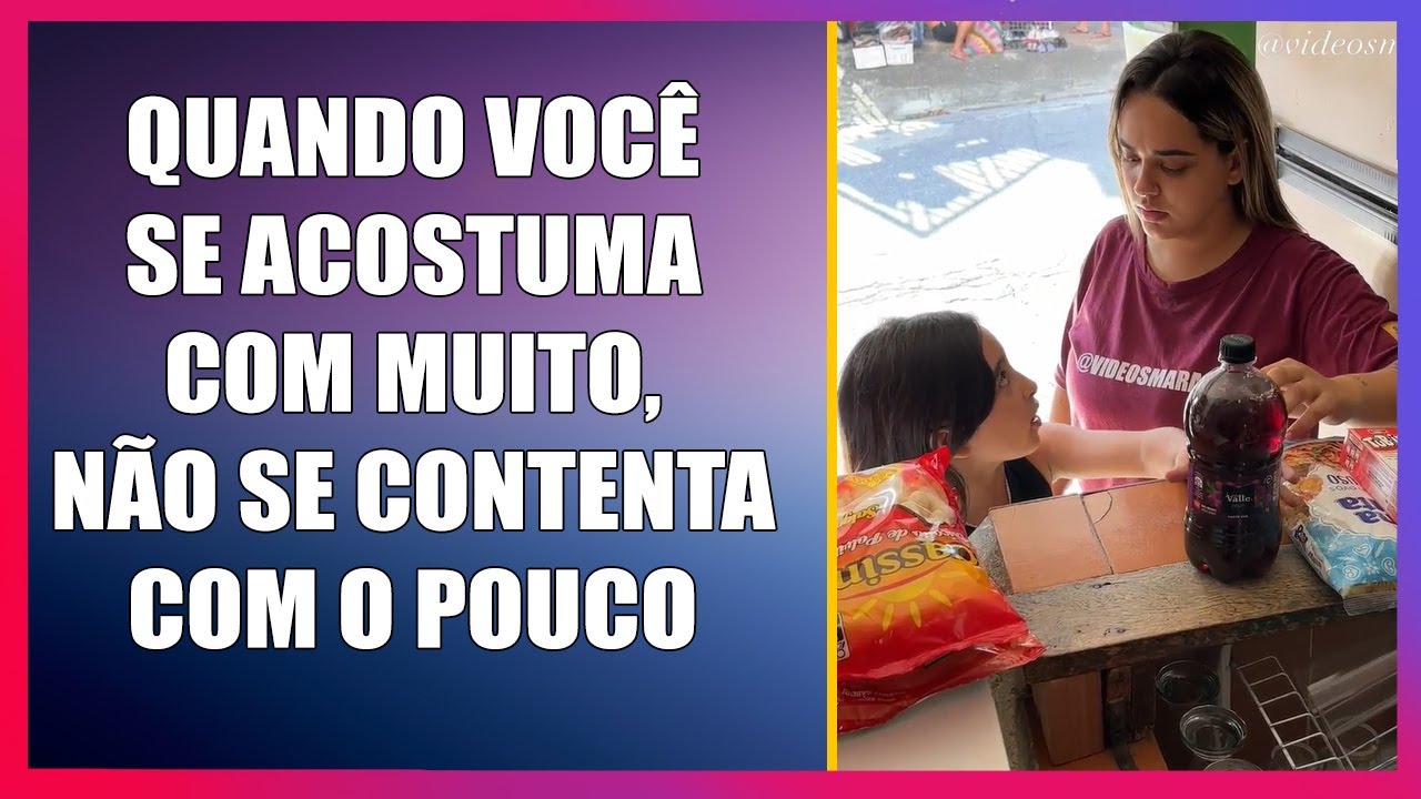 Quando você se acostuma com muito, não se contenta com pouco.