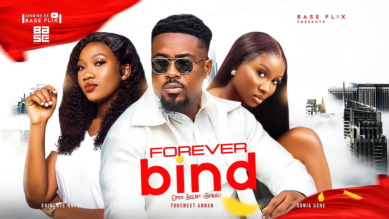 FOREVER BIND - Toosweet Annan, Sonia Uche, Chinenye Nnebe 2023 Nigerian Nollywood Romantic Movie