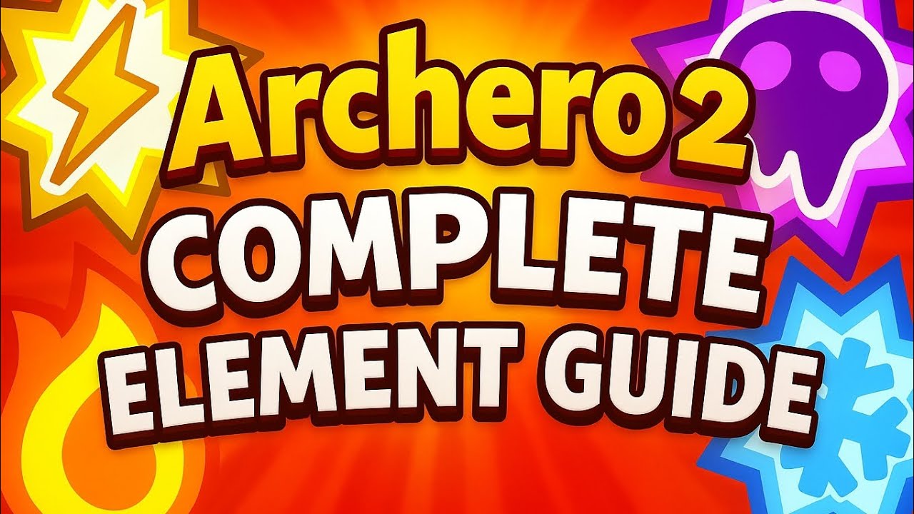 Archero 2 Element Guide: Stacking, Power Mechanics & What You Should Use!