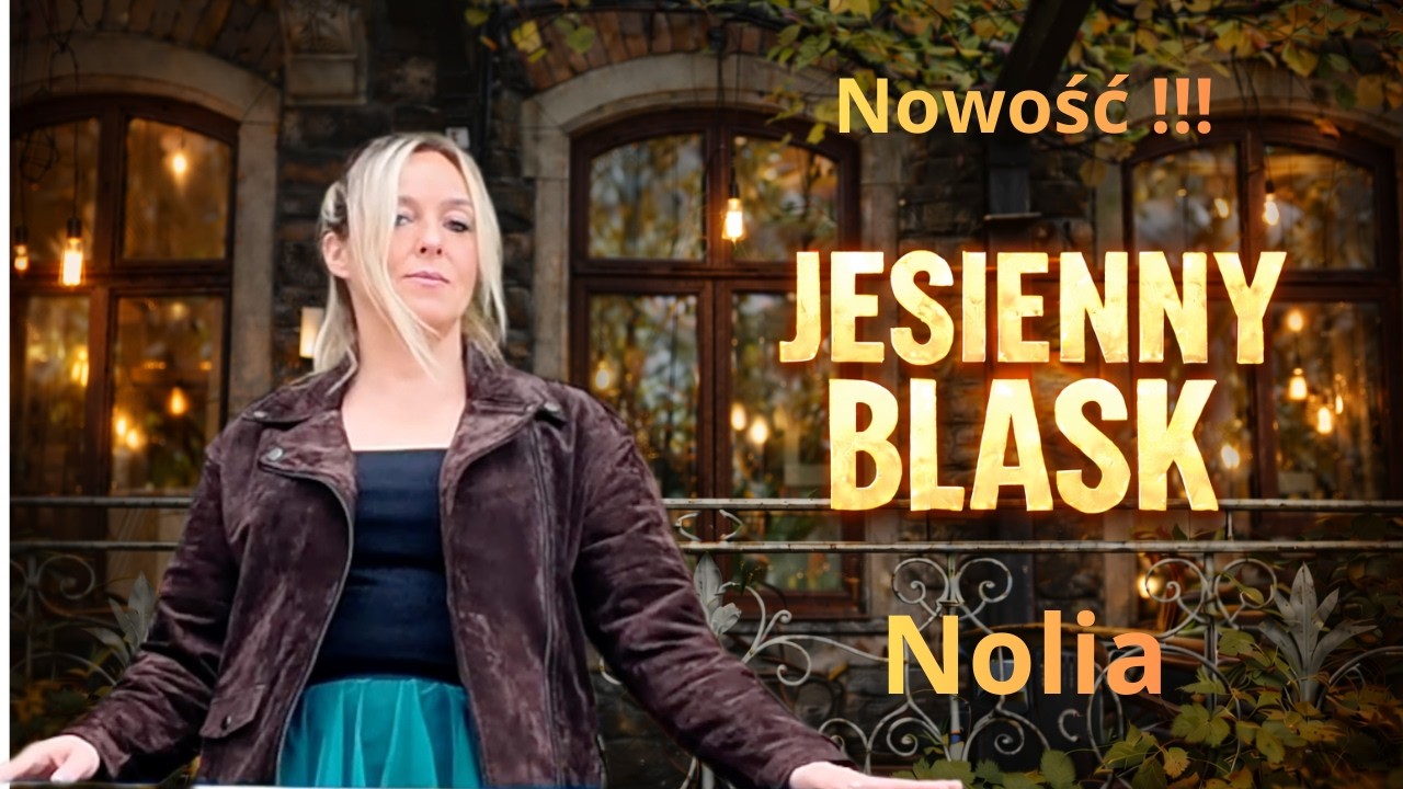 Jesienny blask  - NOWY utw&oacute;r NOLII