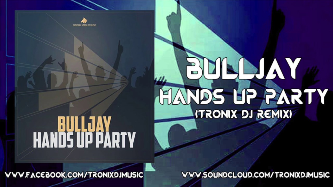Bulljay - Hands Up Party (Tronix DJ Remix Edit)