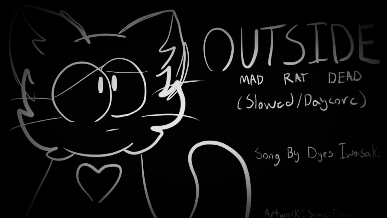 OUTSIDE// Mad Rat Dead OST // (Slowed/Daycore)