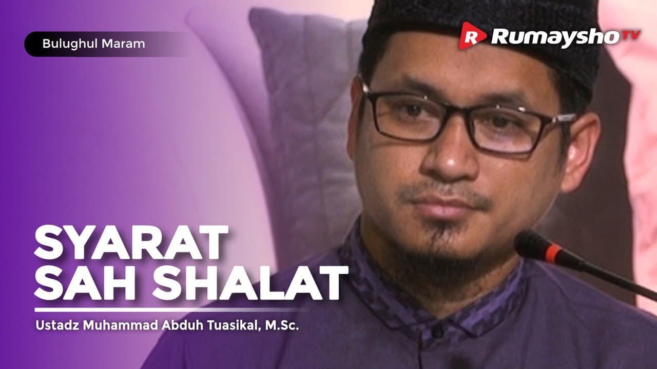 Bulughul Maram Ahad Pagi DS : Syarat Sah Shalat - Ustadz M Abduh Tuasikal