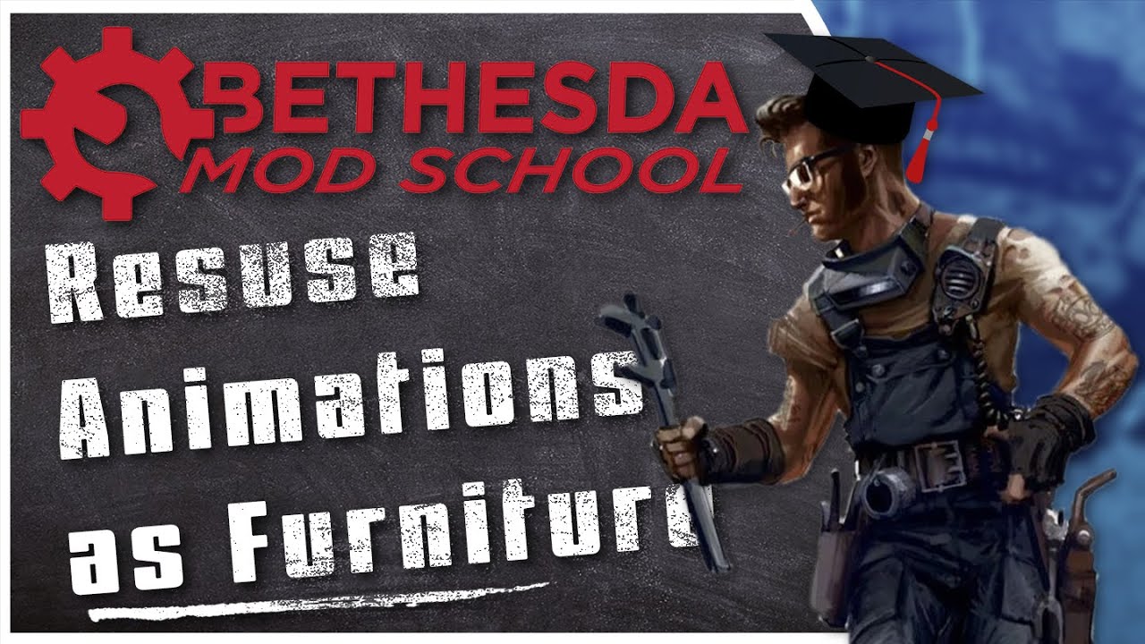 Bethesda Mod School: Reuse Animations to Create New Furniture for NPCs
