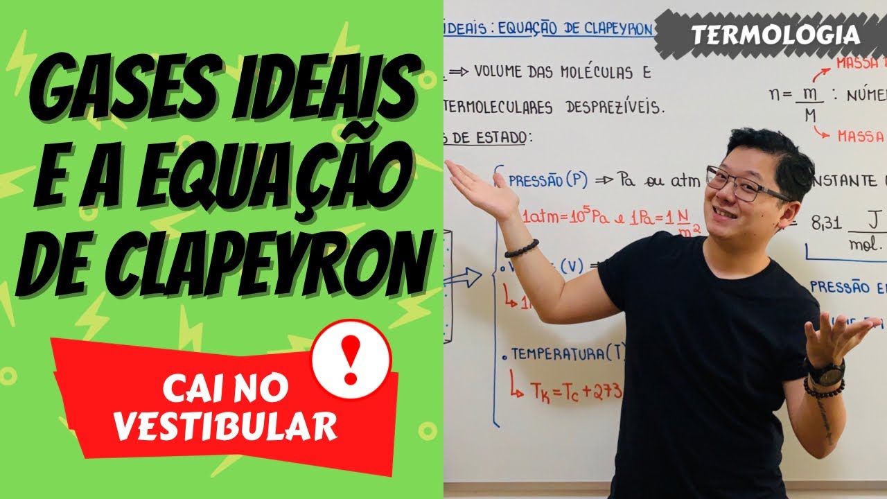 GASES IDEAIS e a EQUAÇÃO DE CLAPEYRON
