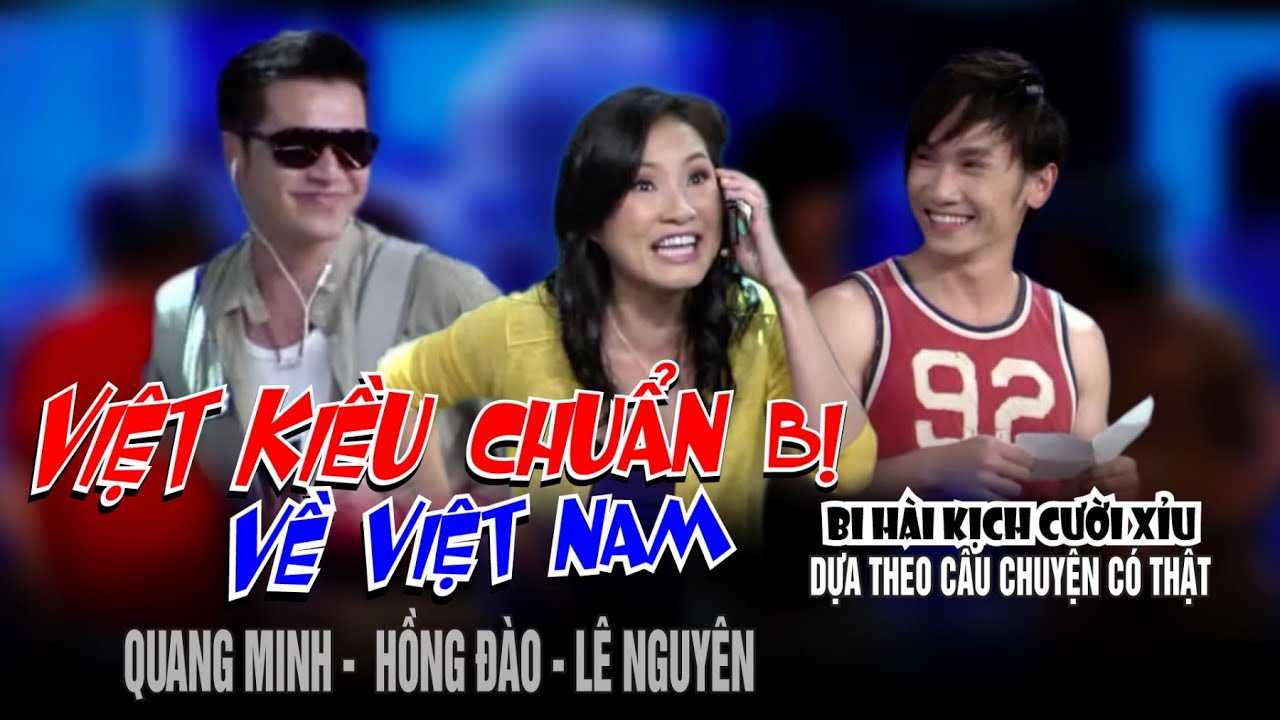 VAN SON 😊 Bi H&agrave;i kịch | VIỆT KIỀU CHUẨN BỊ VỀ VIỆT NAM | Quang Minh - Hồng Đ&agrave;o - L&ecirc; Nguy&ecirc;n