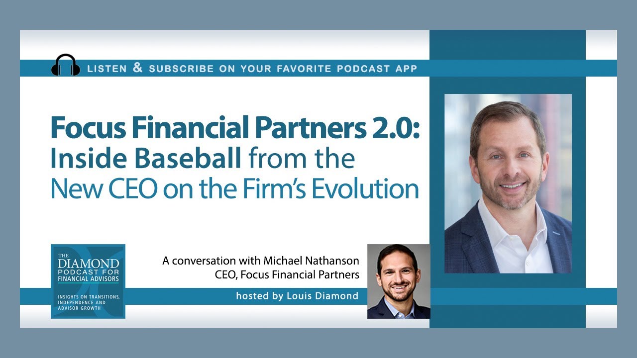 Focus Financial Partners 2.0: Inside Baseball from the New CEO on the Firm&rsquo;s Evolution