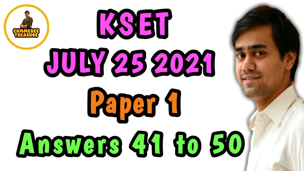 KSET answers Paper 1 25 July 2021 with explanation. Question 41 to 50 expected answers.