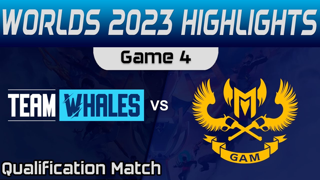 TW vs GAM Highlights Game 4 Worlds Play in Qualifiers 2023 Team Whales vs GAM Esports by Onivia