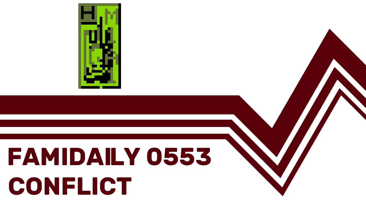 Famidaily - Episode 0553 - Conflict (コンフリクト)
