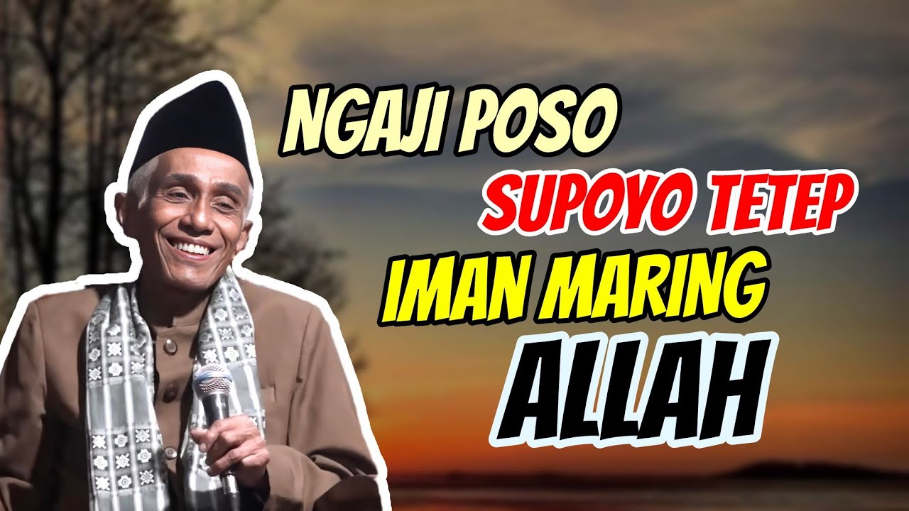 SUPOYO TETEP IMAN MARING ALLAH KUDU ILING-ILING IKI // KH MUHAMMAD SHOLIHUN 
