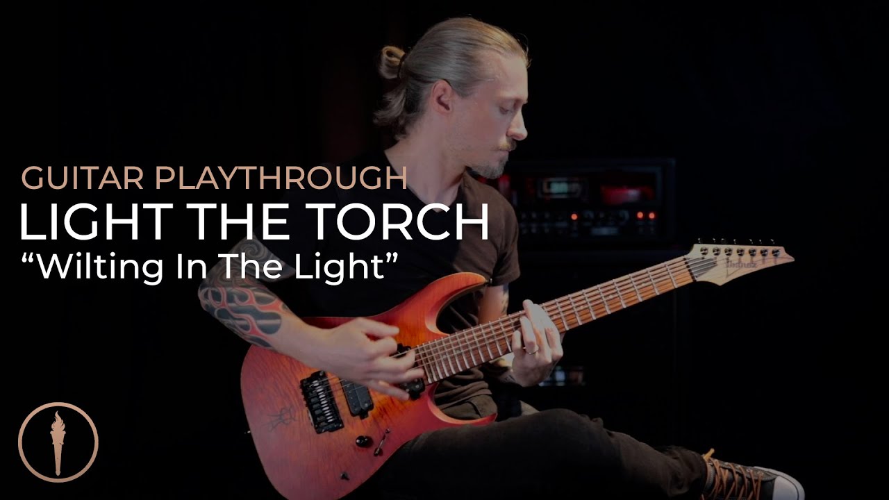 LIGHT THE TORCH - Wilting In The Light (OFFICIAL GUITAR PLAYTHROUGH)