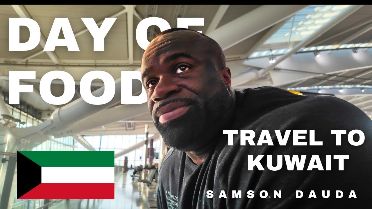 Full day of eating & travelling to Kuwait  | Samson Dauda