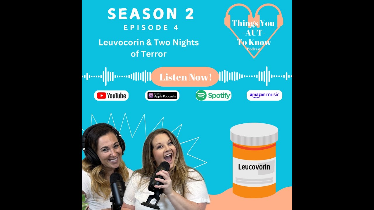 S2 E4: Leucovorin & Two Nights of Terror