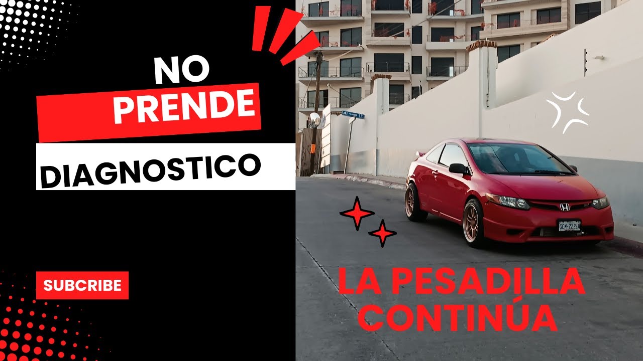 CIVIC SI da marcha pero NO ENCIENDE!! // Qué debo hacer?