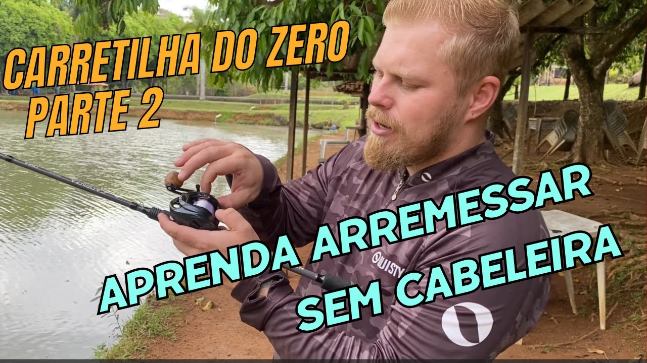 Carretilha do zero - Aprenda arremessa sem cabeleira
