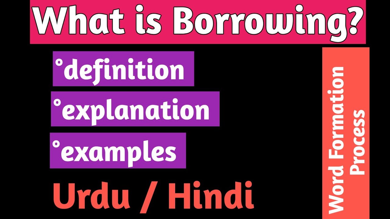 Borrowing in linguistics Urdu / hindi | definition and examples | word formation process