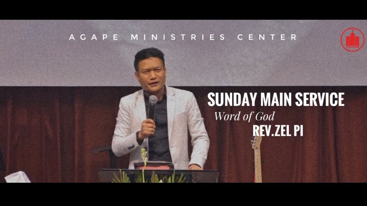 SUNDAY MAIN SERVICE (March 20 2022) | Word of God - Rev.Zel Pi | Agape Media|Agape ministries Center