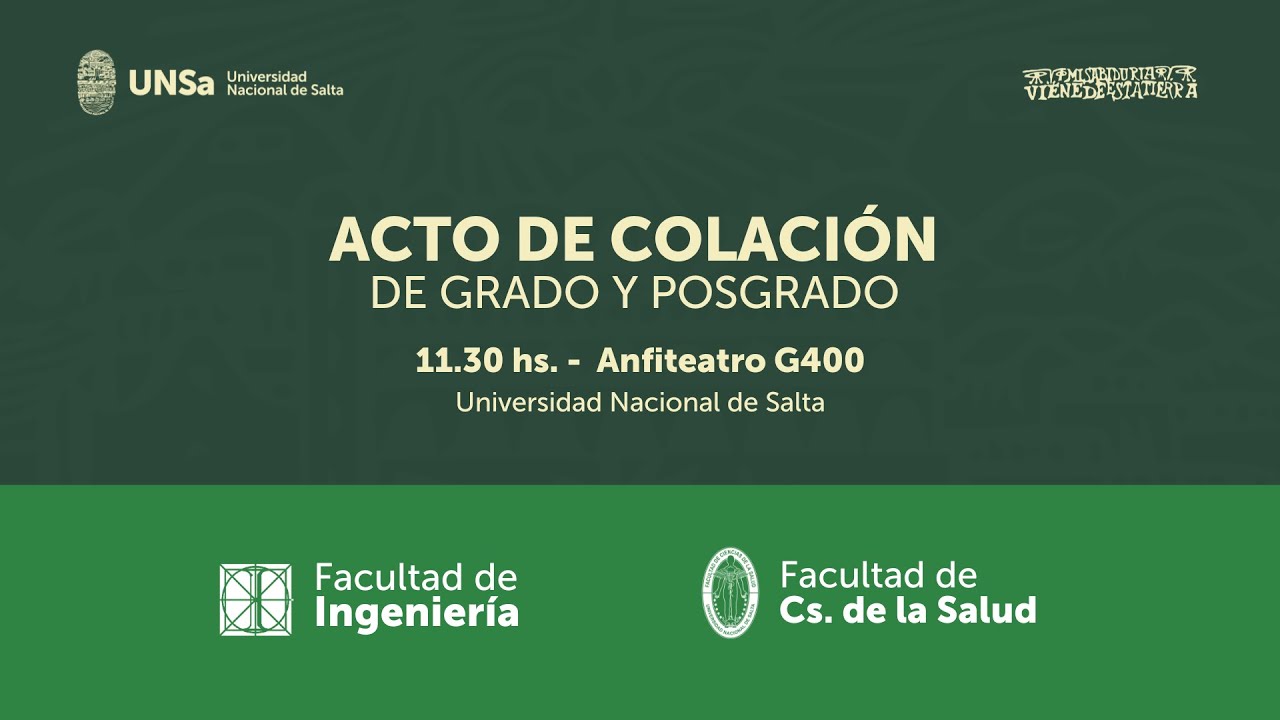 COLACIÓN DE GRADO Y POSGRADO: FAC. DE INGENIERÍA Y FAC. DE CS. DE LA SALUD