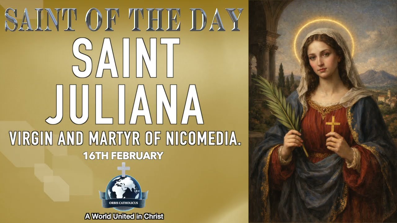 16th February Saint of the Day: Saint Juliana of Nicomedia, Virgin & Martyr - Bride of Christ