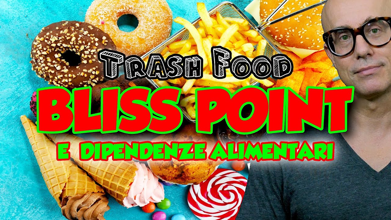 Bliss Point, Cibo Spazzatura e Dipendenze Alimentari