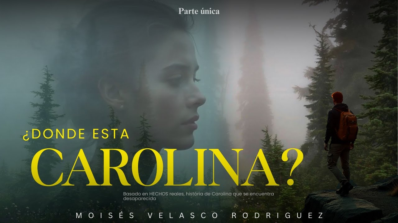 ¿DONDE ESTÁ CAROLINA? - PARTE ÚNICA