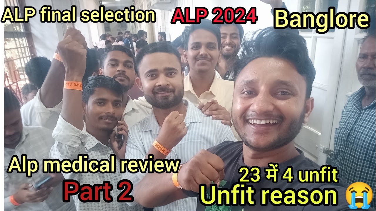 ||ALP2024 review part 2 banglore||4 unfit😭|| 19 fit#alp2024 #alpmedical 👍#rrb #video#al preview#exam