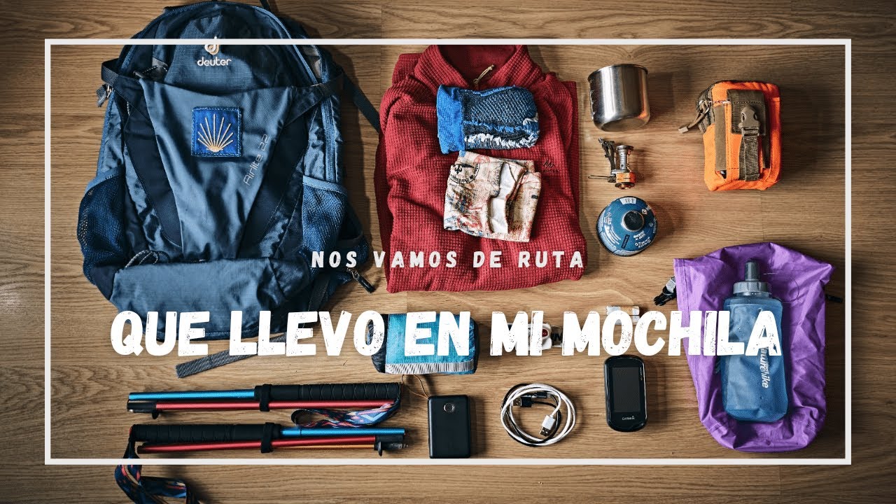 Que llevar en la mochila? Consejos y mucho mas sobre material