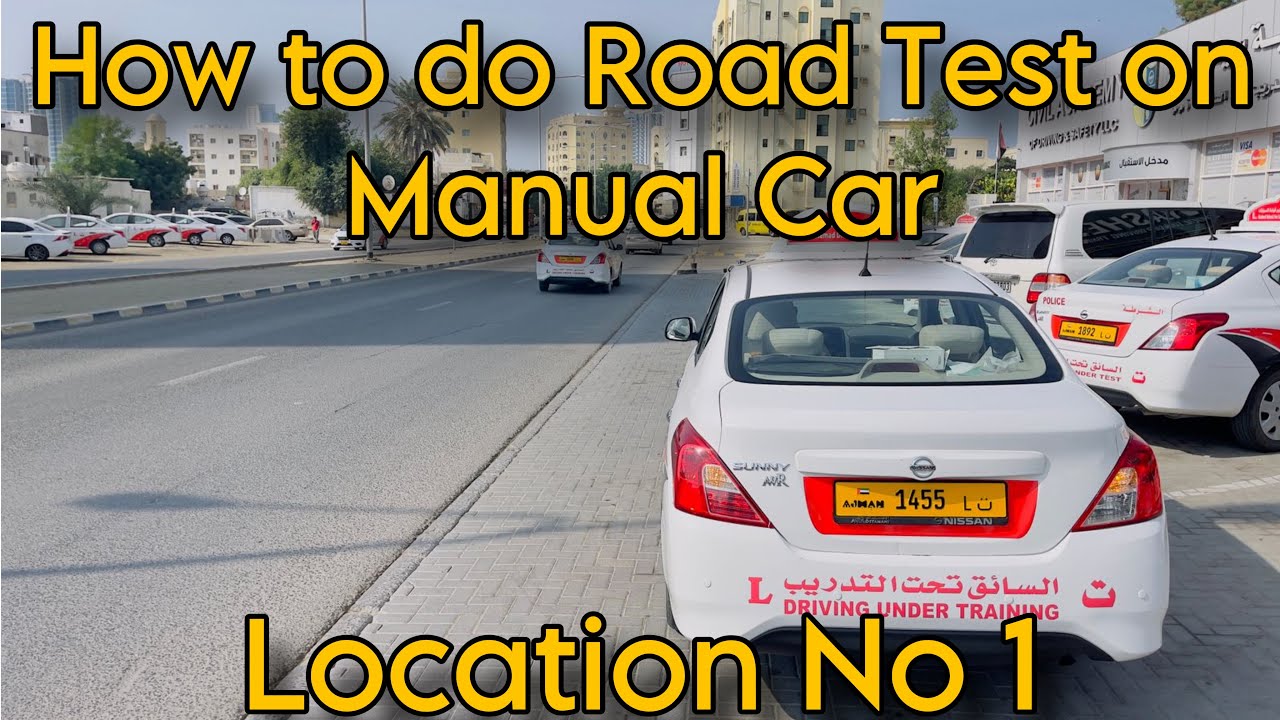 How to do Road Test on Manual Car location no 1 (part 1)