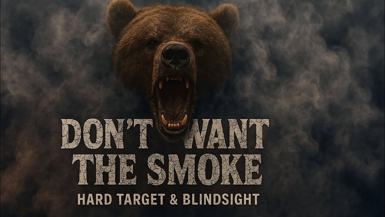 “Don’t Want the Smoke” - Hard Target & Blindsight